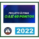 1ª Fase OAB XXXV - Projeto Última OAB 40 pontos - Turma 100 dias - (CERS 2022) (Ordem dos Advogados do Brasil)